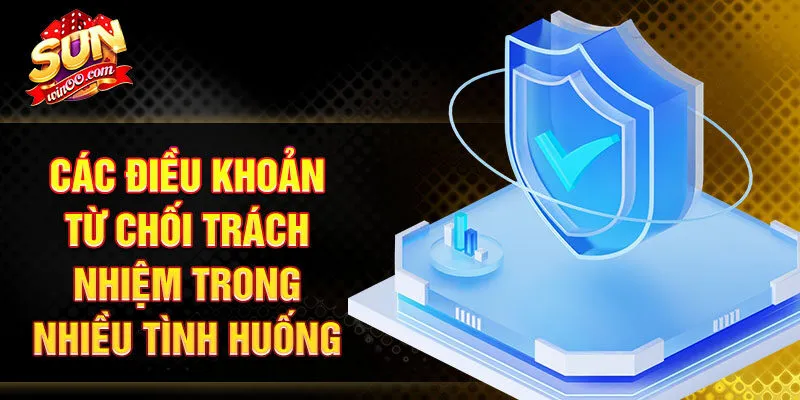 Các điều khoản từ chối trách nhiệm trong nhiều tình huống